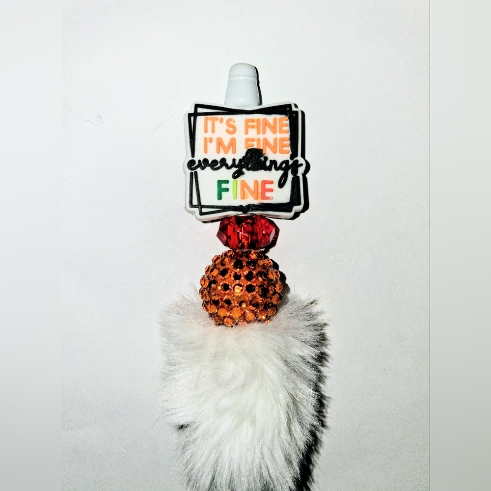 🧡 IT'S FINE. I'M FINE. EVERYTHINGS FINE - CHARM PEN